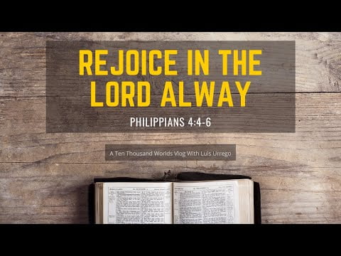 Rejoice In The Lord Alway - Philippians 4:4-6 - copy